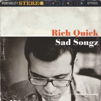 Sad Songz by Rich Quick