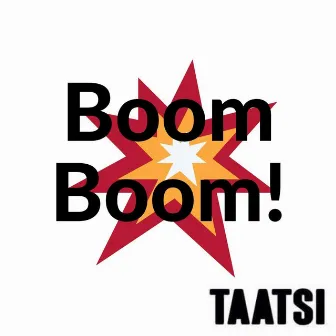 Boom Boom! by Taatsi