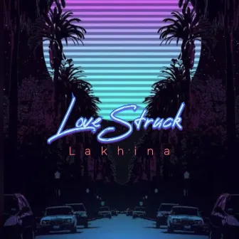 Love Struck by Lakhina