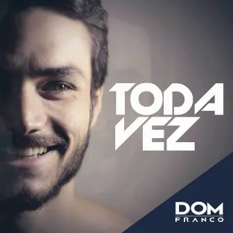 Toda Vez by Dom Franco