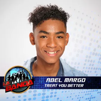 Treat You Better (La Banda Performance) by Abel Margo