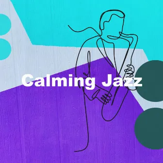 Calming Jazz by Mocha Lounge Classics