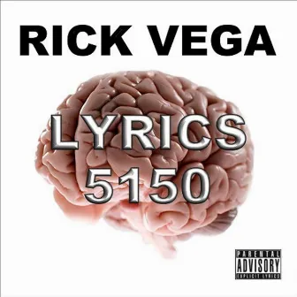 Lyrics 5150: Lethal Weapons by Rick Vega