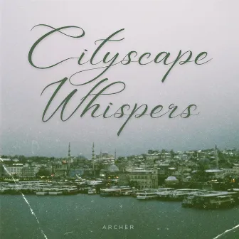 Cityscape Whispers by Archer