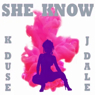 She Know by K Duse