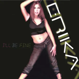 I'll be Fine (EP) by Erika