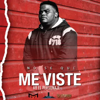 No Se Que Me Viste by Ab El Personaje