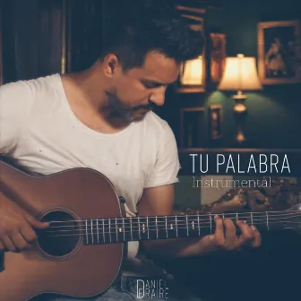 Tu Palabra (Instrumental) by Daniel Fraire