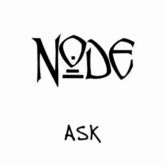 Ask - EP by Node