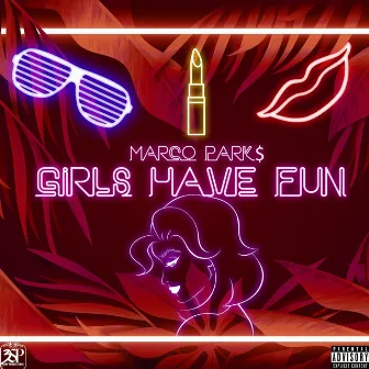 Girls Have Fun by Marco Park$