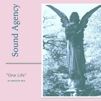 One Life (Alternate Mix) by Sound Agency