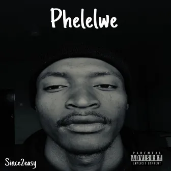 Phelelwe by Since2easy