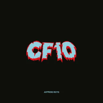 CF10 - EP by Astroid Boys