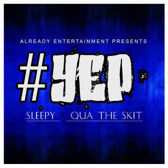 #Yep by Qua The Skit