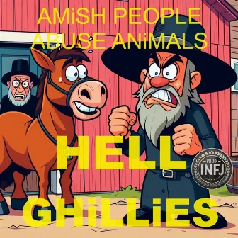 AMiSH PEOPLE ABUSE ANiMALS by Hellghillies