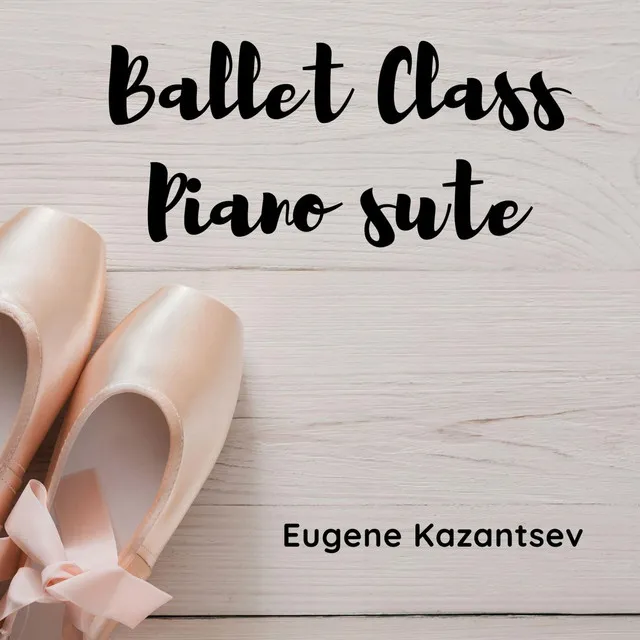 Ballet Class Piano Suite