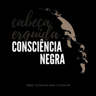 Cabeça Erguida - Consciência Negra by Dree