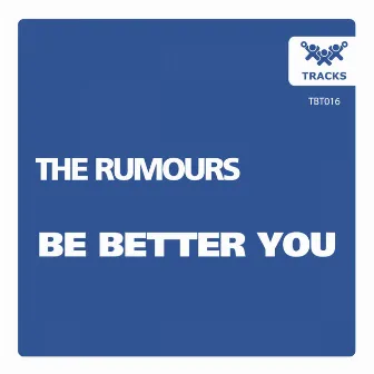 Be Better You by The Rumours