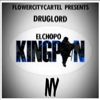 Drug Lord Ny Kingpin by El Chopo