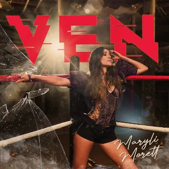 Ven by Maryli Morett