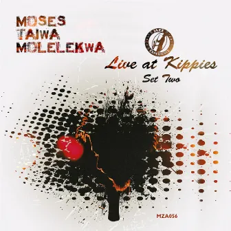 Live at Kippies Set 2 by Moses Taiwa Molelekwa