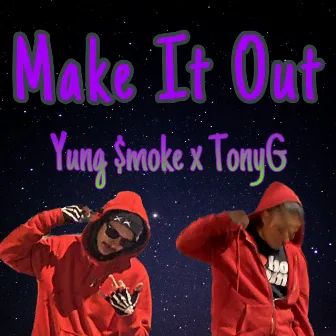 Make It Out by Yung Smoke