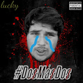 #DosMásDos by Lucky