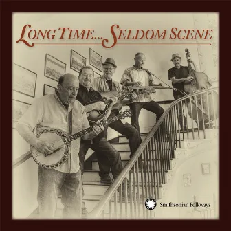 Long Time... Seldom Scene by The Seldom Scene