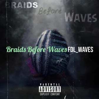 Braids Before Waves by FDL_Waves