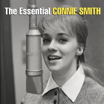 The Essential Connie Smith by Connie Smith