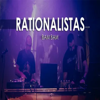 Bam Bam by Rationalistas