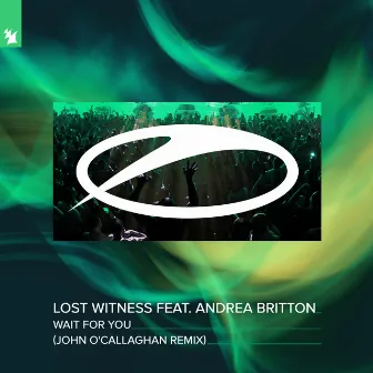 Wait For You (John O'Callaghan Remix) by Andrea Britton