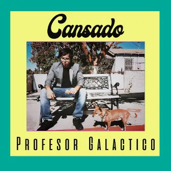 Cansado by Profesor Galactico