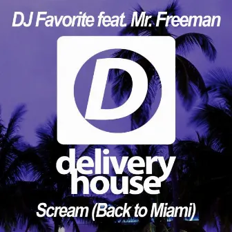 Scream (Back to Miami) by Mr. Freeman