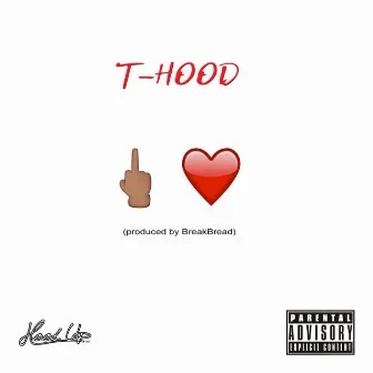 Fuck Love by T Hood