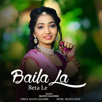 Baila La Beta Le by Mannu Kaushik