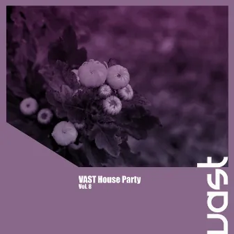 VAST House Party, Vol. 8 by 