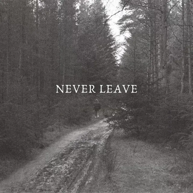 Never Leave