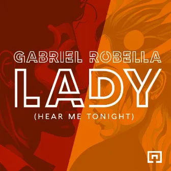 Lady (Hear Me Tonight) by Gabriel Robella