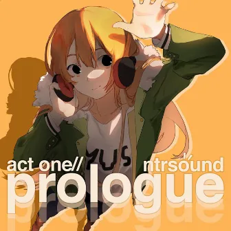 Act 1 // Prologue by NTRSOUND