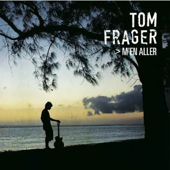 M'en aller by Tom Frager