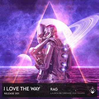 I Love the Way by Rag