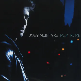 Talk To Me by Joey McIntyre