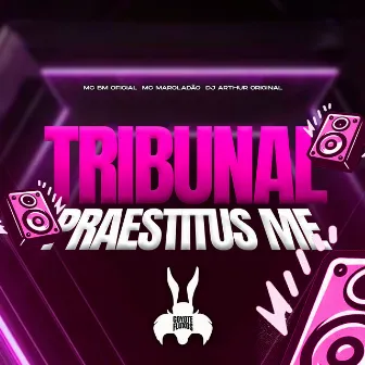 Tribunal Praestitus Me by Coyote Dos Fluxos