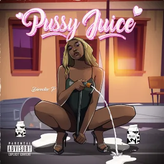 Pussy Juice by Director p