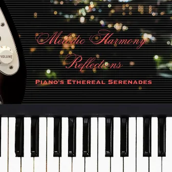 Melodic Harmony Reflections: Piano's Ethereal Serenades by Vincent & A Secret