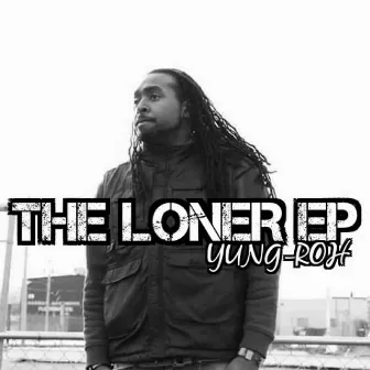 The Loner Ep by Yung-Roh