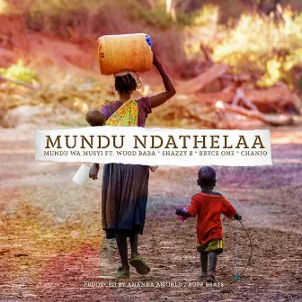 MUNDU NDATHELAA by Mundu Wa Musyi