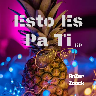 Esto Es Pa Ti EP by AnZer Zoock