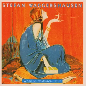 Wenn Dich die Mondfrau küsst by Stefan Waggershausen